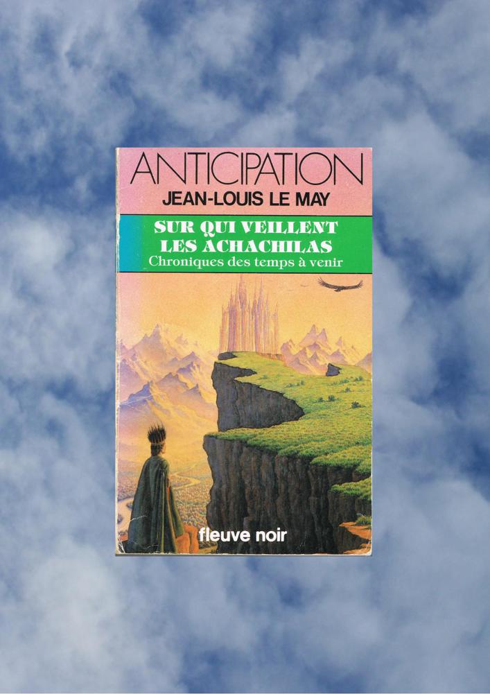 1407 - Le May, J.L. - Chroniques des temps à venir 11 - Sur qui veillent les Achachilas