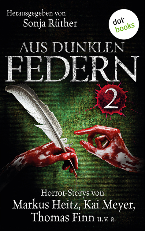 Horror Storys von Markus Heitz, Kai Meyer, Thomas Finn u.v.a.