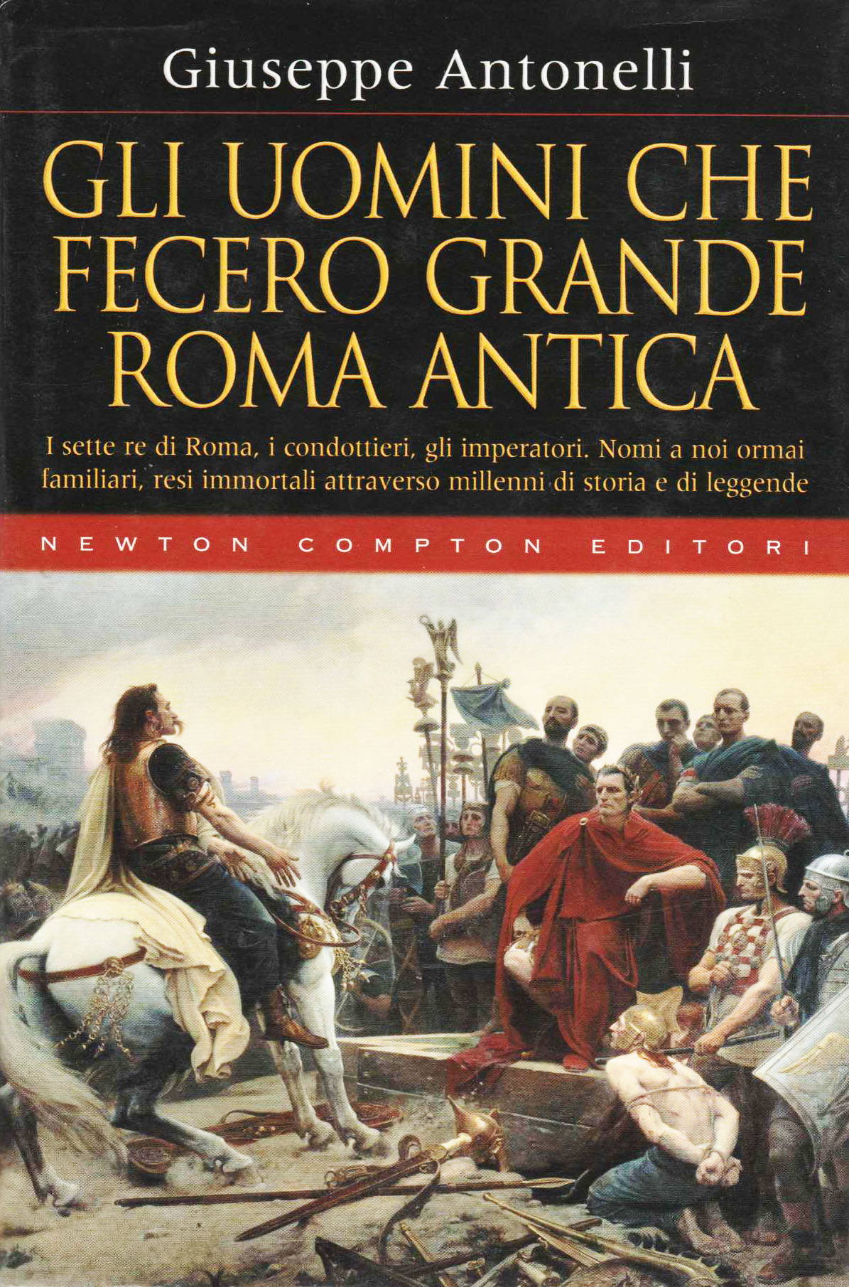 Gli uomini che fecero grande Roma antica