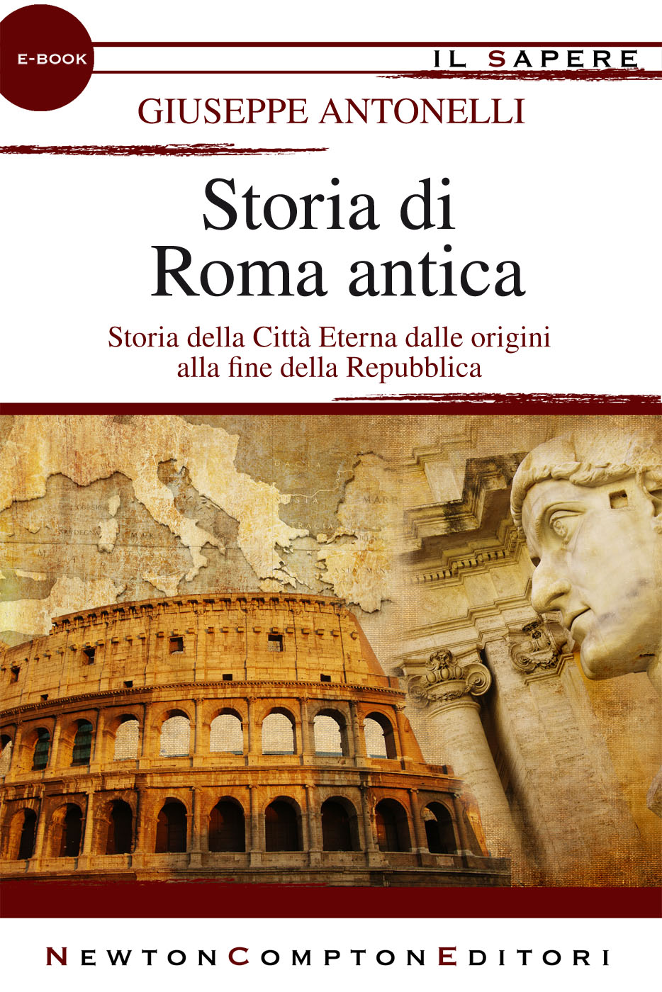 Storia di Roma antica. Storia della Città Eterna dalle origini alla fine della Repubblica