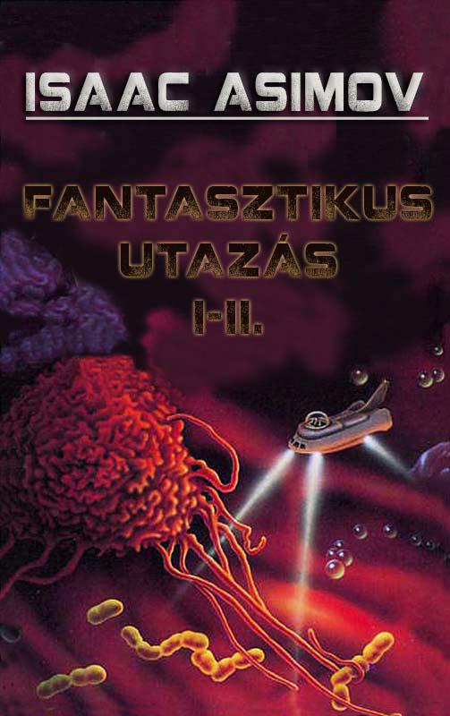 Fantasztikus utazás I-II.
