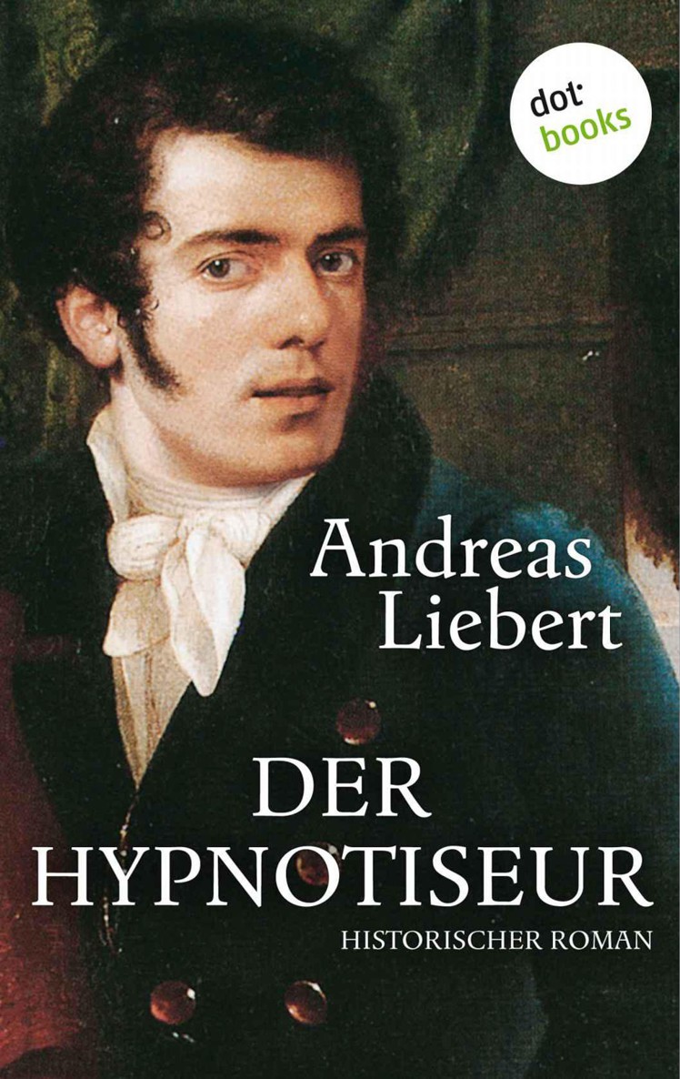 Der Hypnotiseur: Historischer Roman