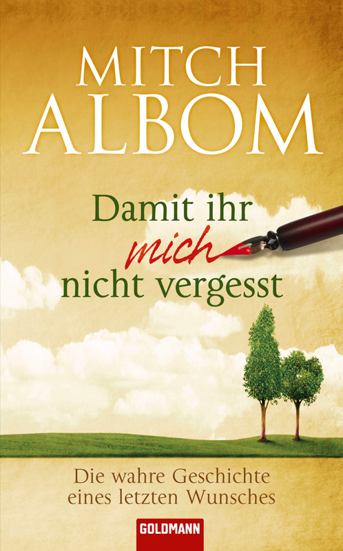 Damit ihr mich nicht vergesst - Die wahre Geschichte eines letzten Wunsches