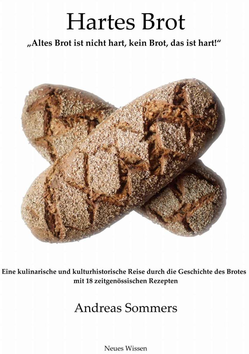 Hartes Brot - "Altes Brot ist nicht hart, kein Brot, das ist hart!"
