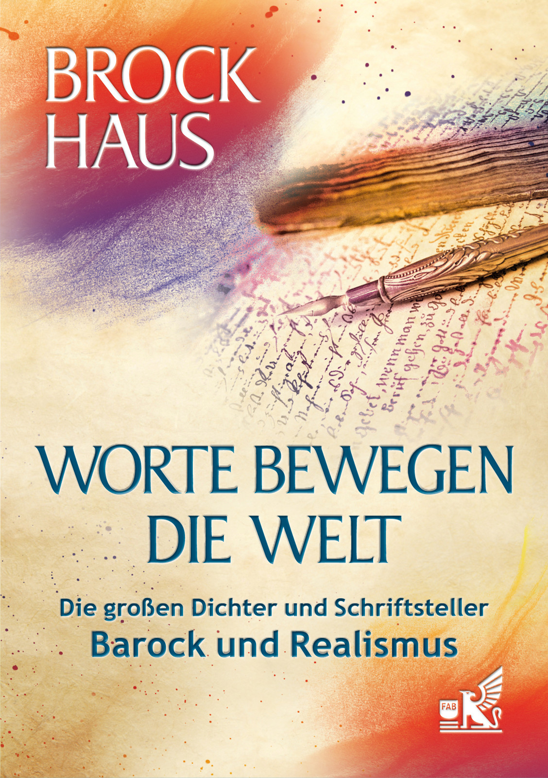 Worte bewegen die Welt - Die großen Dichter und Schriftsteller - Barock bis Klassik