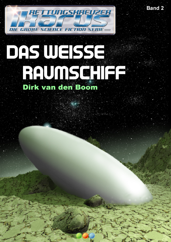 Rettungskreuzer Ikarus Band 002 - Das weiße Raumschiff