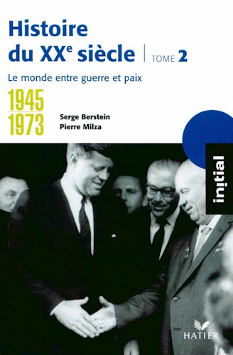 Histoire du XXe siècle - Tome 2 : Le monde entre guerre et paix