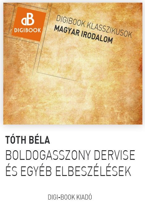 Boldogasszony dervise és egyéb elbeszélések