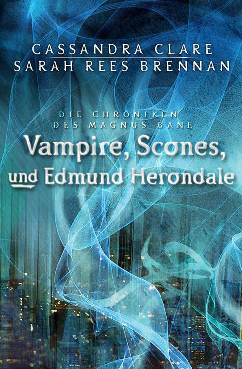 Vampire, Scones und Edmund Herondale: Die Chroniken des Magnus Bane