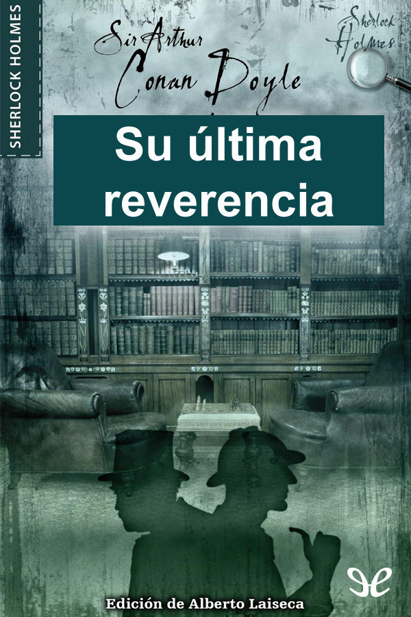 Su última reverencia. Recuerdos de Sherlock Holmes