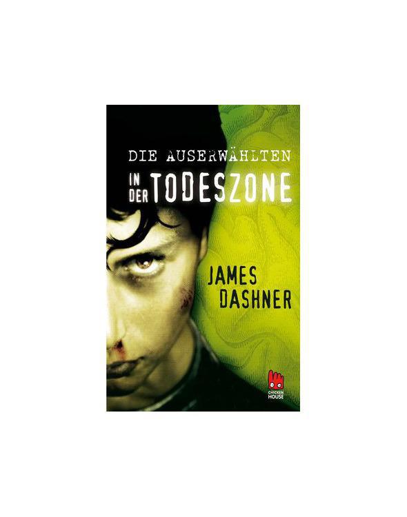 James Dashner - Die Auserwählten Band 3 - In der Todeszone