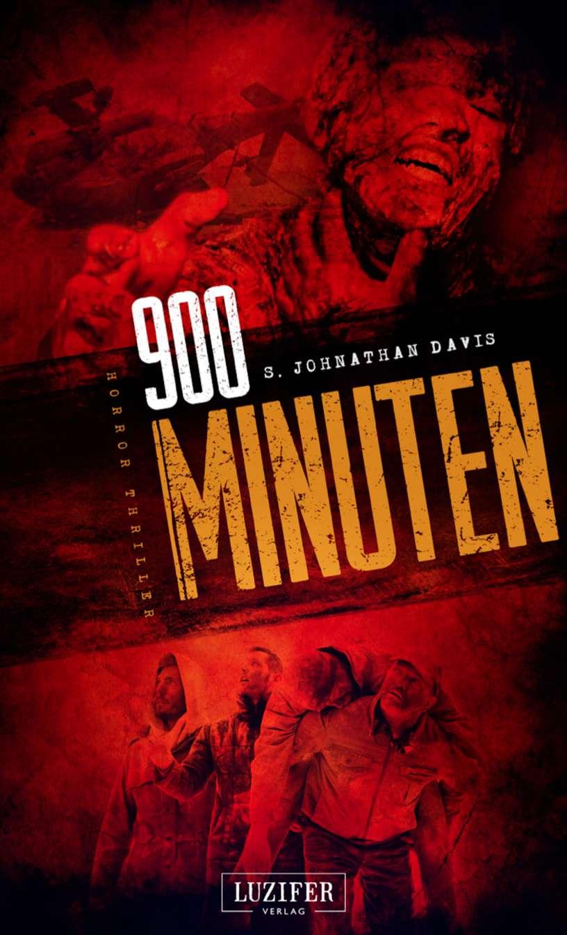 900 Minuten - Zombie-Thriller: die Fortsetzung des Endzeit-Bestsellers
