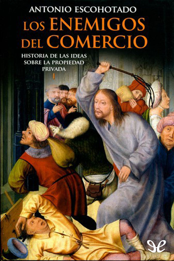Los enemigos del comercio - I