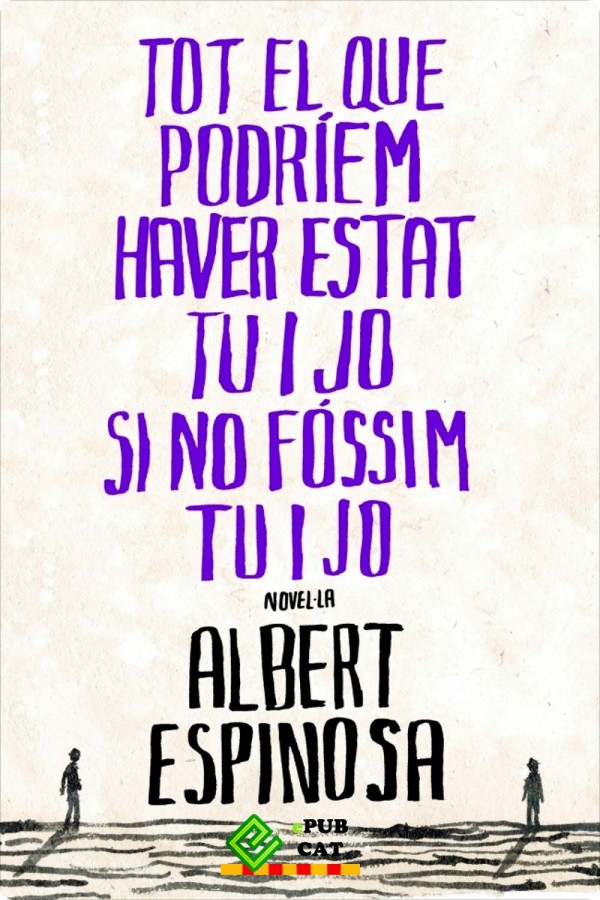Tot el que podríem haver estat tu i jo si no fóssim tu i jo