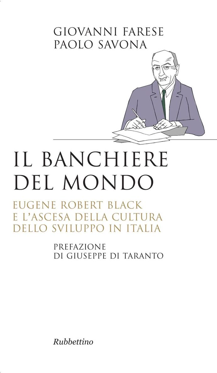 Il banchiere del mondo: Eugene Robert Black e l'ascesa della cultura dello sviluppo in Italia