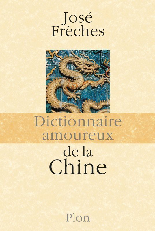 Dictionnaire amoureux de la Chine