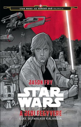 A ​jedi fegyvere - Luke Skywalker kalandjai