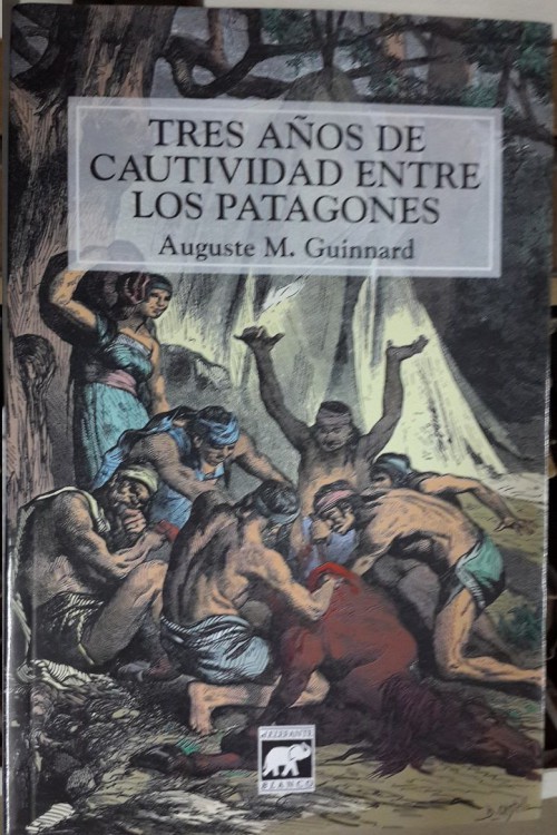 Tres años de cautividad entre los patagones