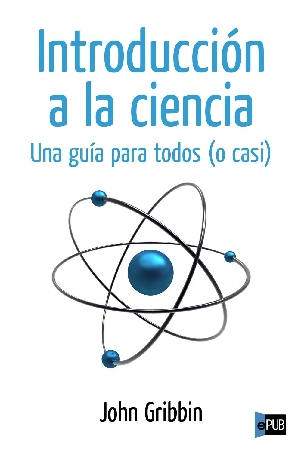 Introducción a la ciencia. Una guía para todos