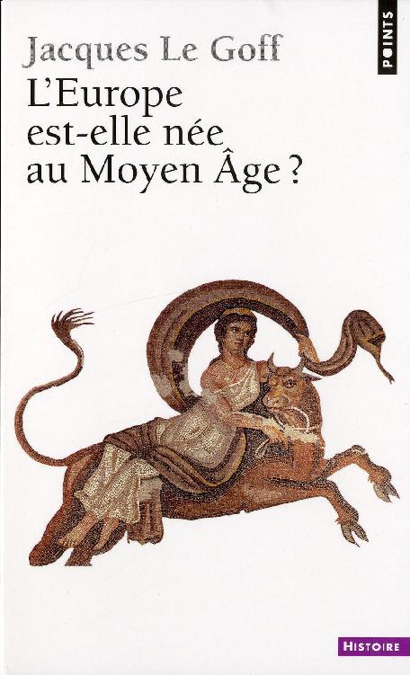 L'Europe est-elle née au Moyen Age?
