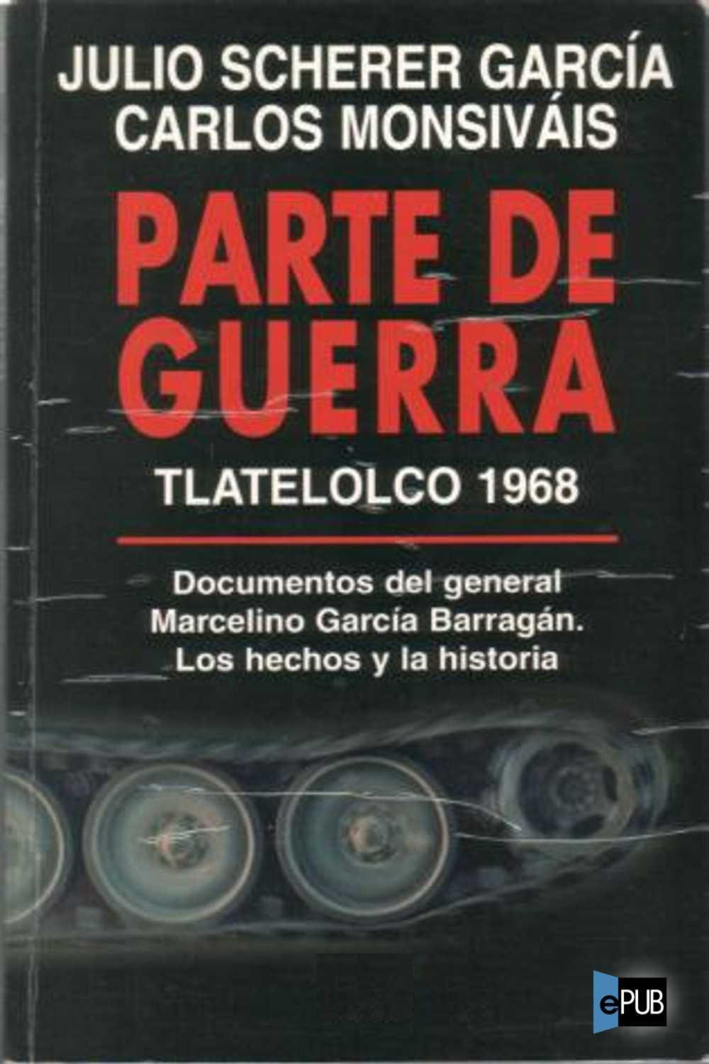 Parte de Guerra. Tlatelolco 1968