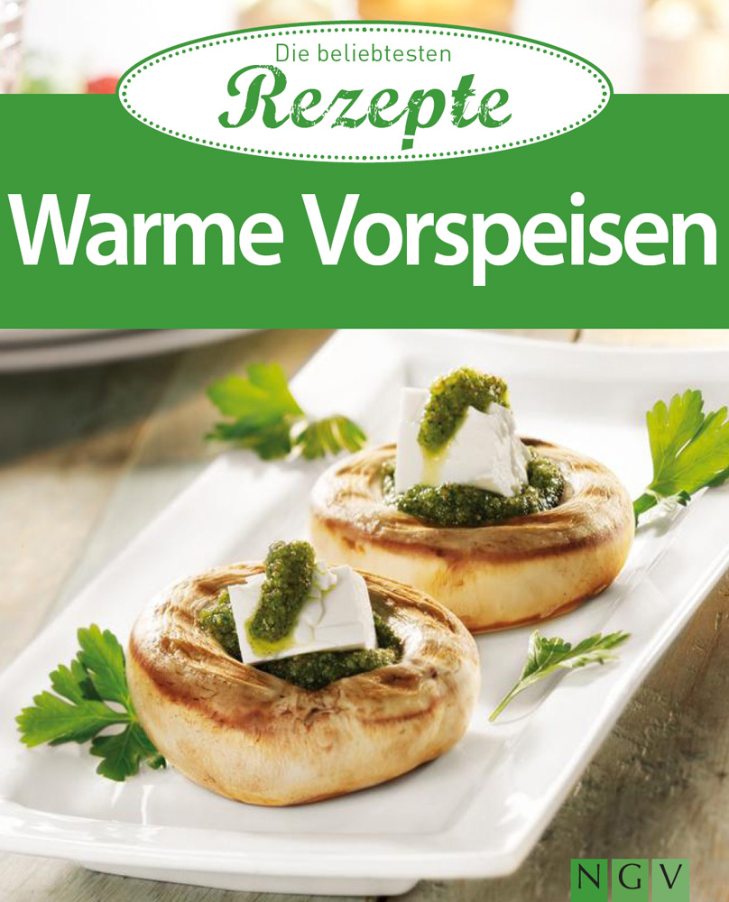 Die beliebtesten Rezepte - Warme Vorspeisen