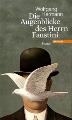 Die Augenblicke des Herrn Faustini - Roman