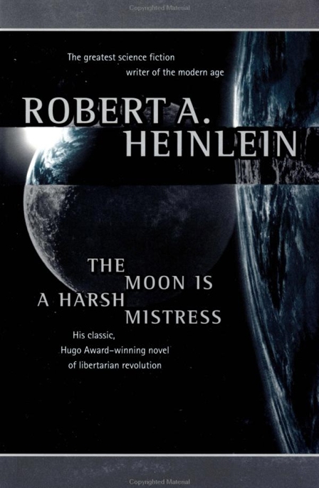 THE MOON IS A HARSH MISTRESS