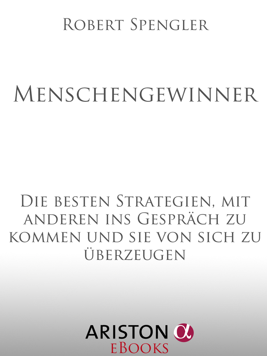 Menschengewinner - die besten Strategien, mit anderen ins Gespräch zu kommen und sie von sich zu überzeugen