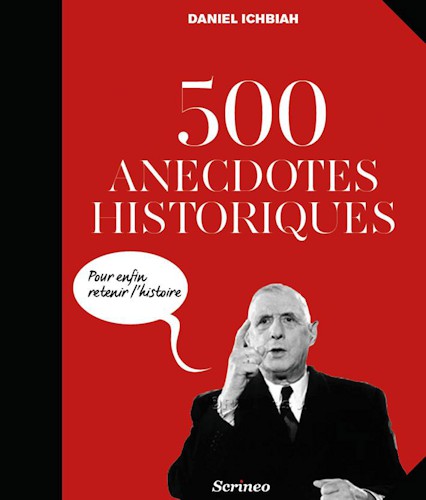 500 anecdotes historiques pour ENFIN retenir l'Histoire