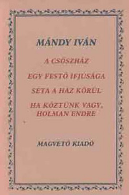 A csőszház / Egy festő ifjúsága - Séta a ház körül - Ha köztünk vagy Holman Endre