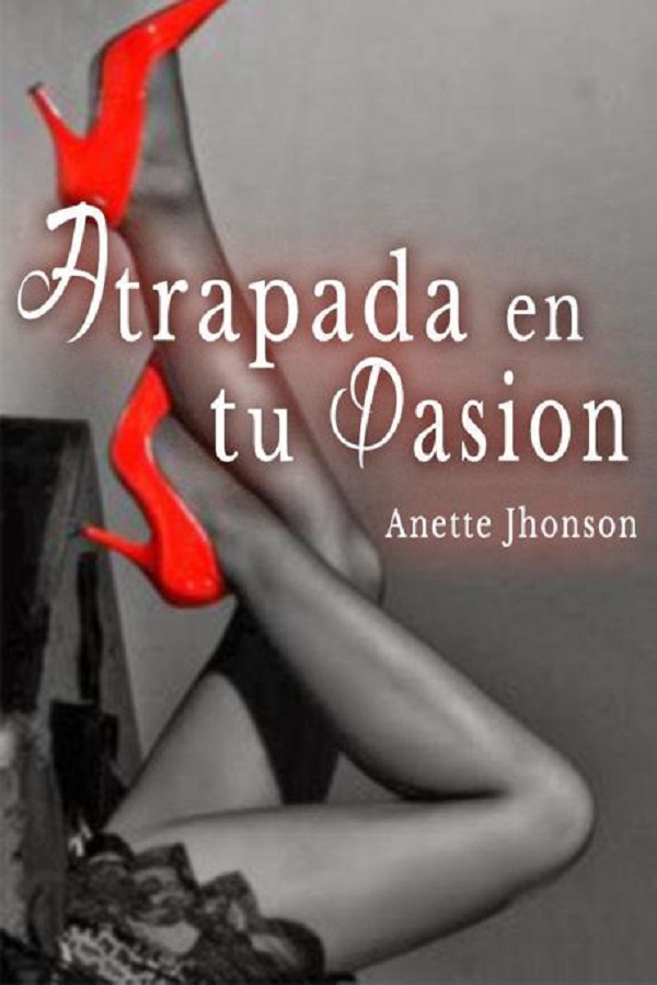 Atrapada en tu pasión