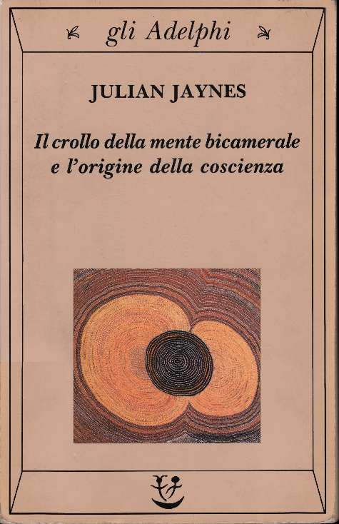 Il crollo della mente bicamerale e l'origine della coscienza