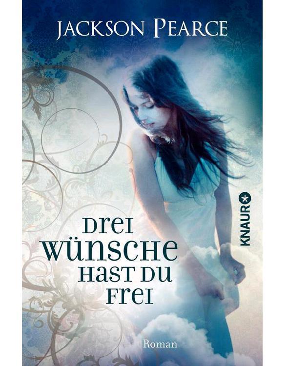 Drei Wünsche hast du frei: Roman