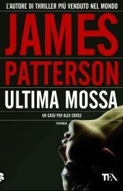 Patterson James - 2001 - Ultima mossa: Un caso di Alex Cross