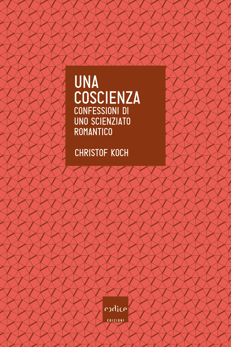 Una coscienza. Confessioni di uno scienziato romantico