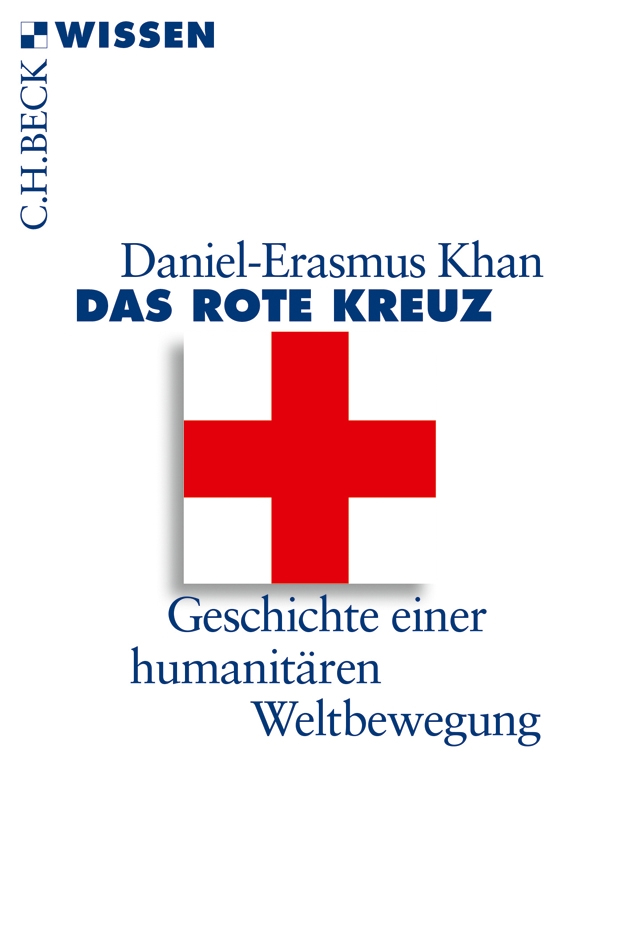 Das Rote Kreuz - Geschichte einer humanitaeren Weltbewegung