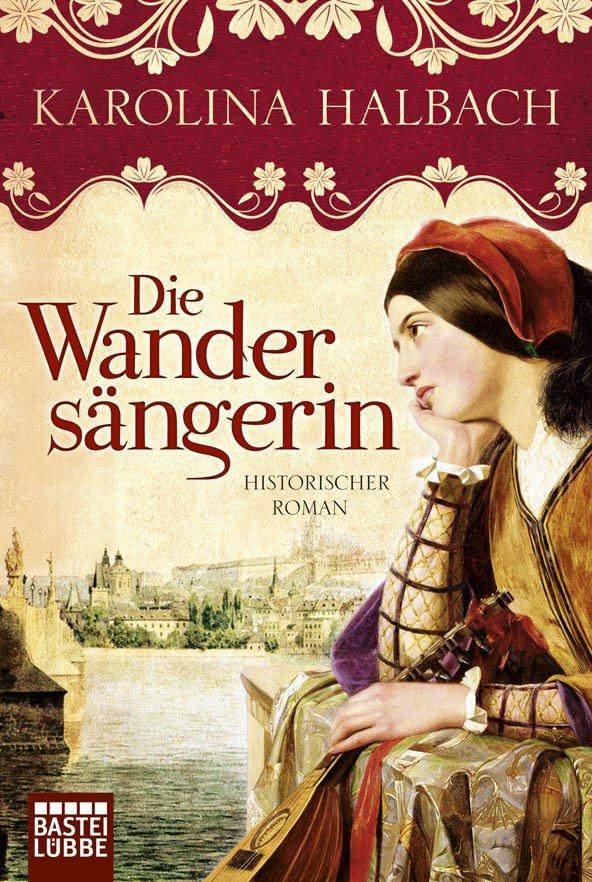 Die Wandersängerin: Historischer Roman