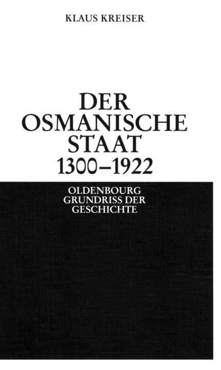 Der Osmanische Staat 1300-1922