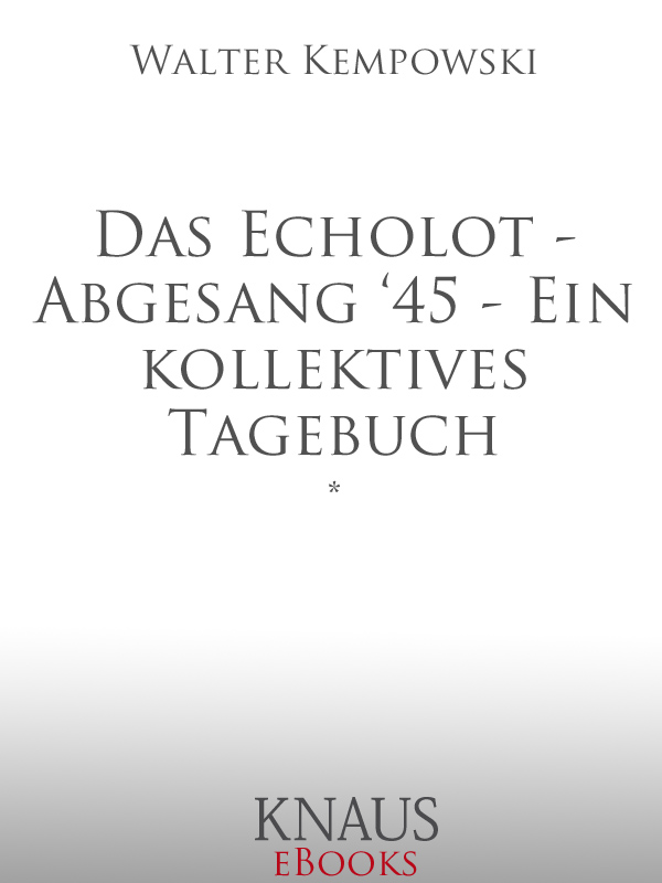 Das Echolot - Abgesang '45 - Ein Kollektives Tagebuch