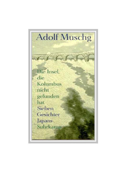 Die Insel, die Kolumbus nicht gefunden hat: Sieben Gesichter Japans