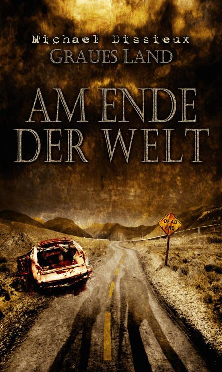 Am Ende der Welt: Roman / Endzeit-Thriller