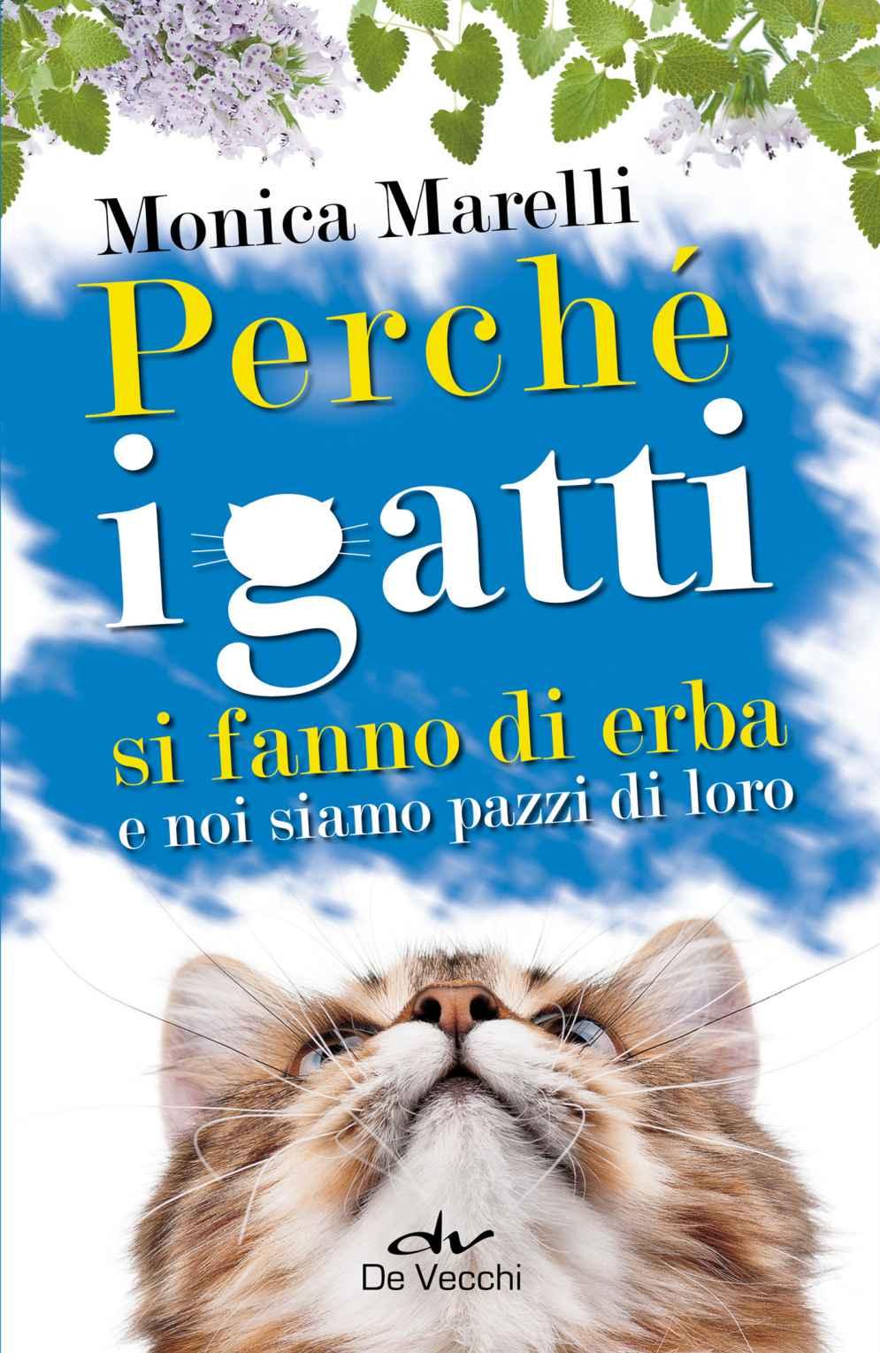 Perché i gatti si fanno di erba e noi siamo pazzi di loro