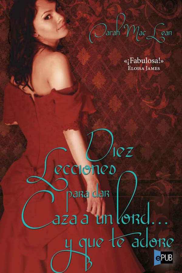 Diez lecciones para dar caza a un lord... y que te adore