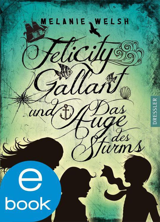 Felicity Gallant und Das Auge des Sturms