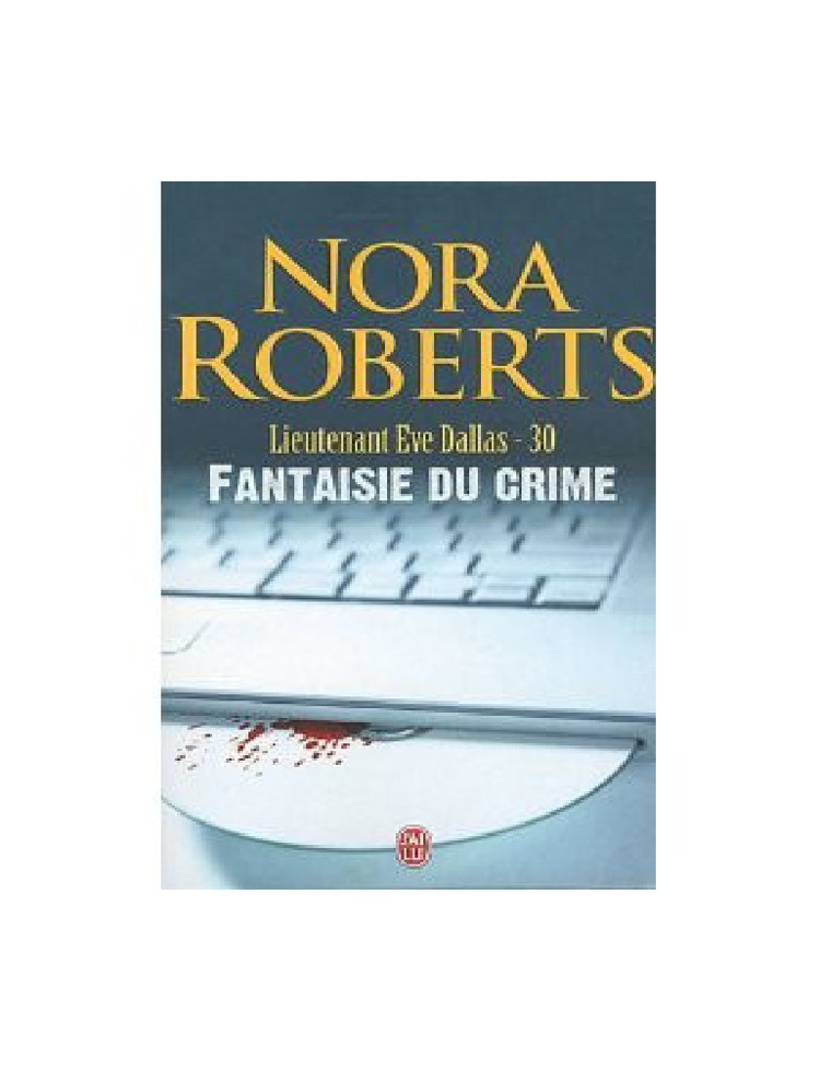 Lieutenant Eve Dallas - 30 - Fantaisie du crime