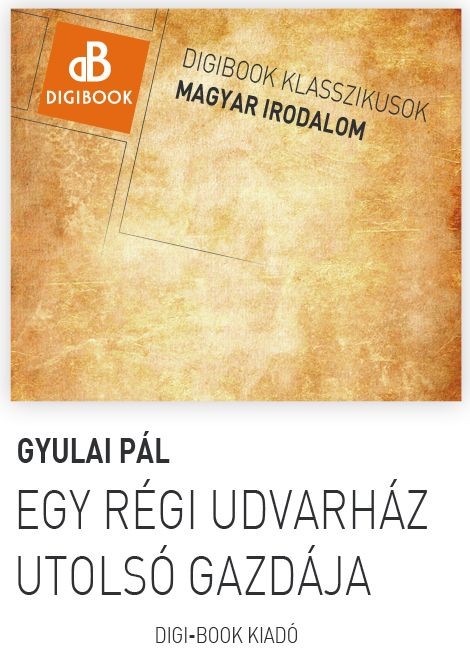 Egy régi udvarház utolsó gazdája