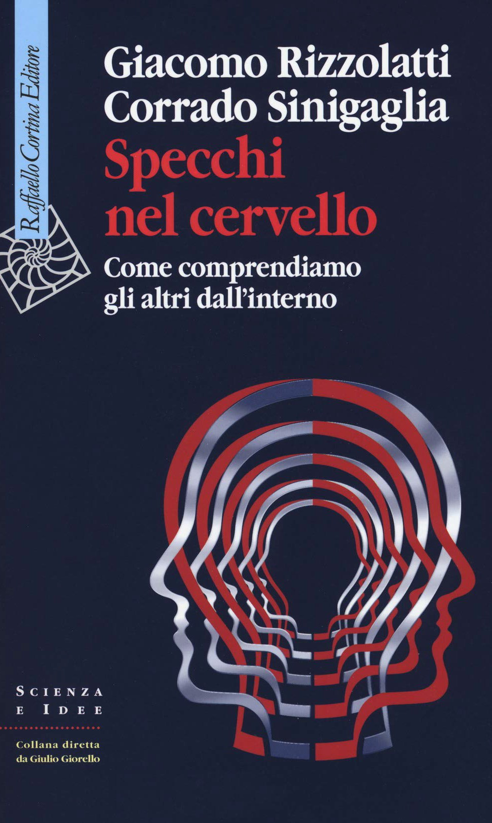 Specchi nel cervello. Come comprendiamo gli altri dall'interno