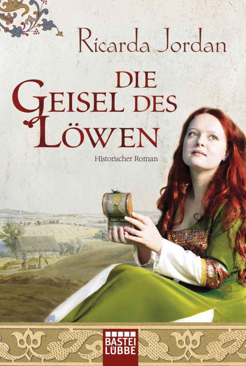 Die Geisel des Löwen: Historischer Roman