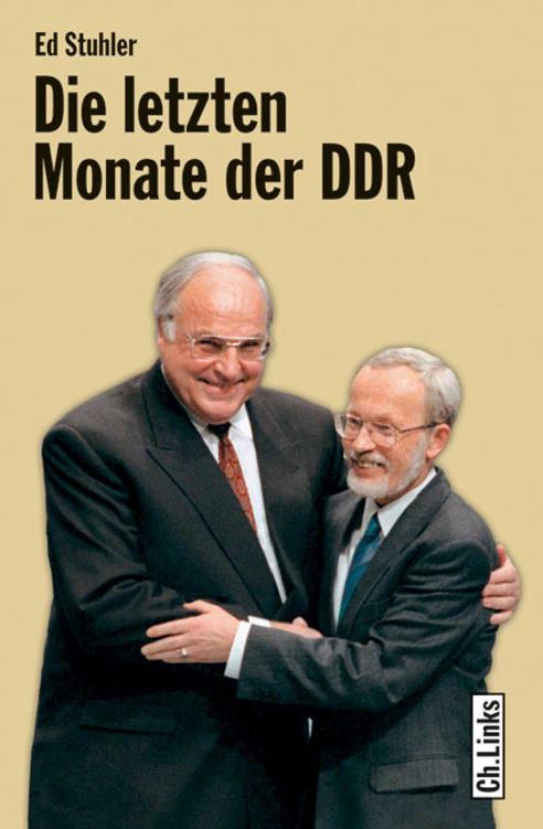 Die letzten Monate der DDR: die Regierung de Maizière und ihr Weg zur deutschen Einheit
